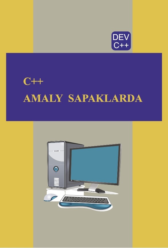 “С++ amaly sapaklarda” atly okuw gollanmasy neşir edildi