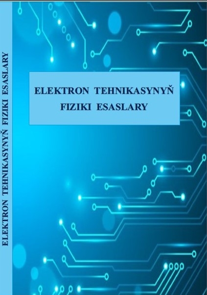 “Elektron fizikasynyň esaslary ” atly okuw kitaby çap edildi